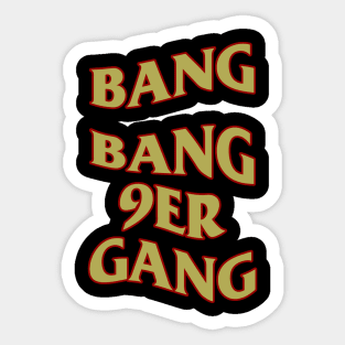 Bang Bang 9er Gang Sticker